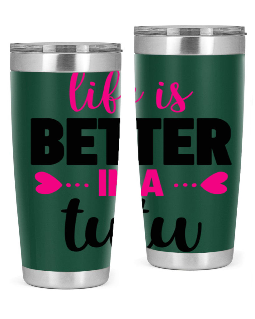 life is better in a tutu 58#- ballet- Tumbler