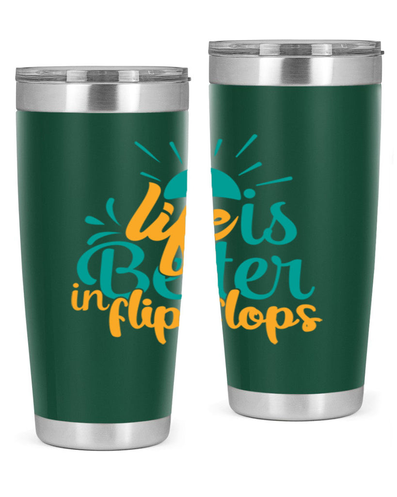 life is better in flip flops Style 90#- summer- Tumbler