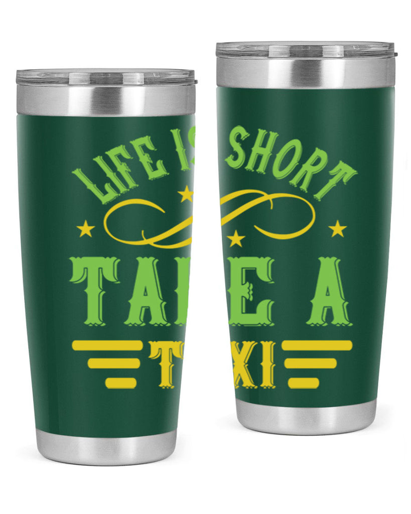 life is short take a taxi Style 21#- bus driver- tumbler