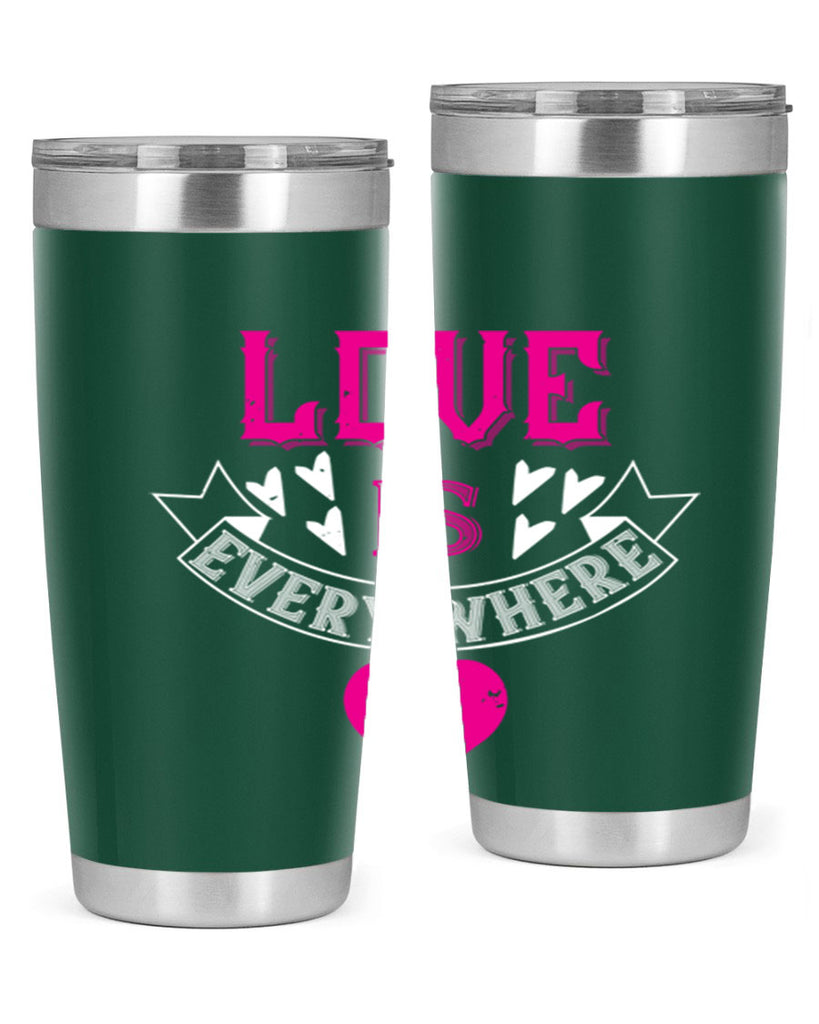 love is every where 44#- valentines day- Tumbler