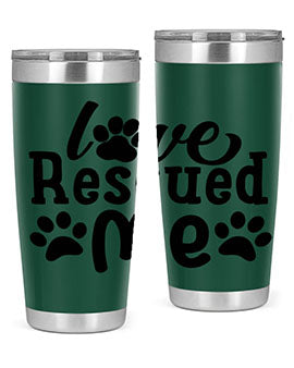 love rescued me Style 72#- dog- Tumbler
