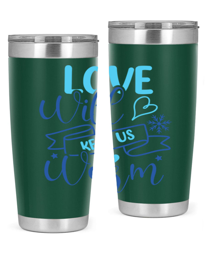 love will keep us warm 313#- winter- Tumbler