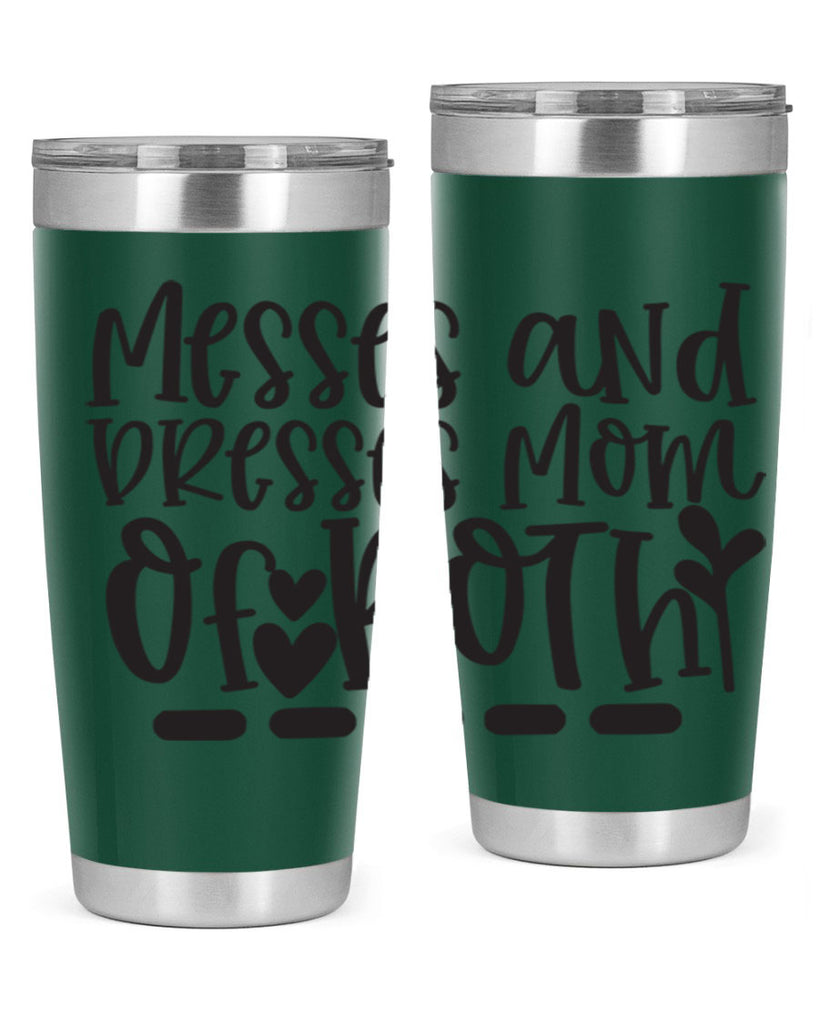 messes and dresses mom of both 379#- mom- Tumbler