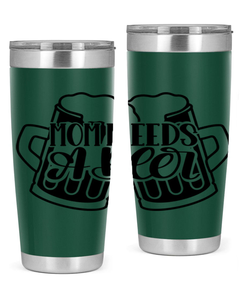 mom needs a beer 25#- beer- Tumbler