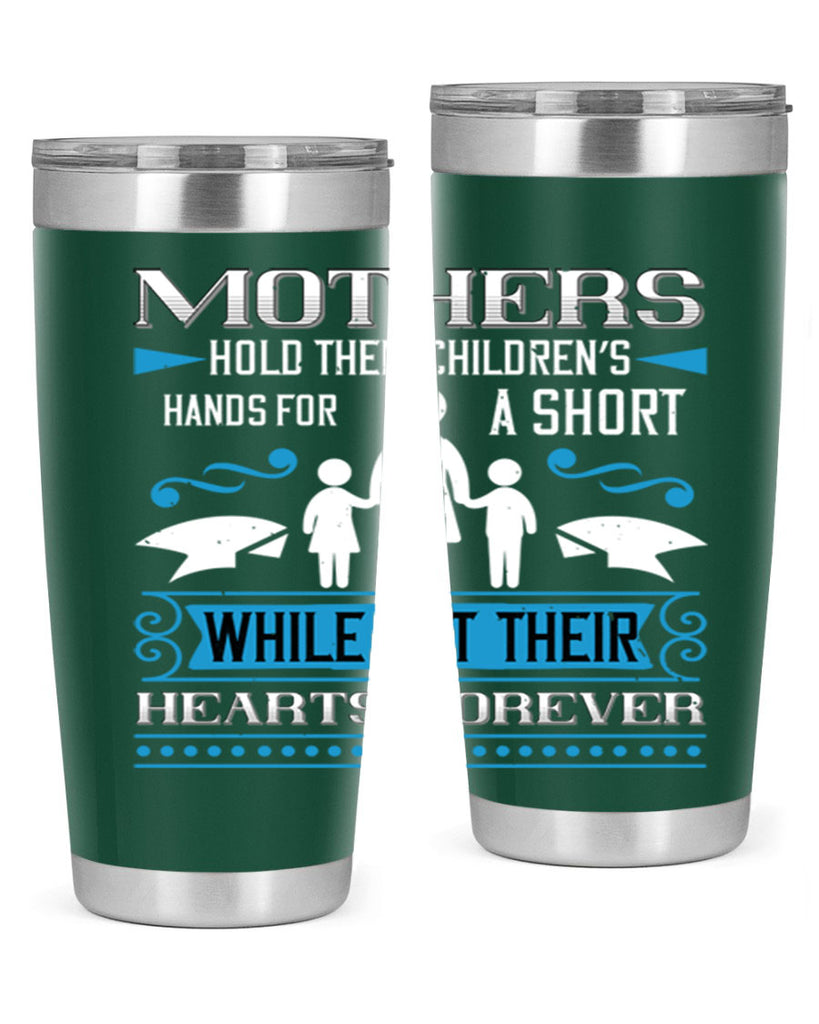 mothers hold their children’s 49#- mothers day- Tumbler
