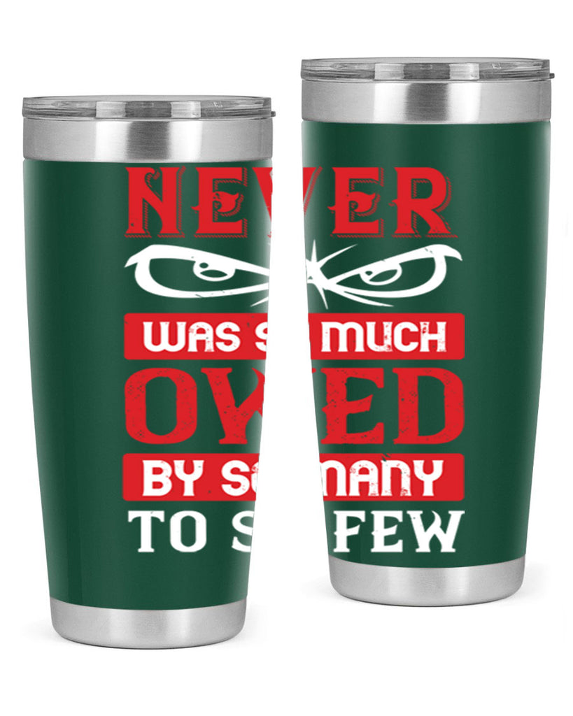 never was so much owed by so many to so few 41#- Veterns Day- Tumbler