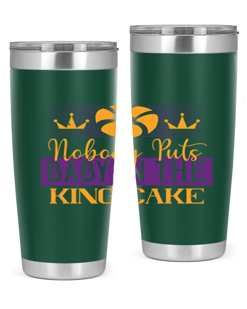 nobody puts baby in the king cake 41#- mardi gras- Tumbler
