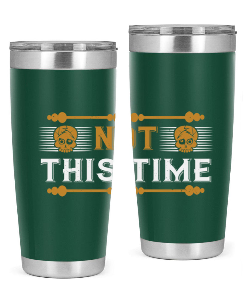 not this time 23#- thanksgiving- Tumbler