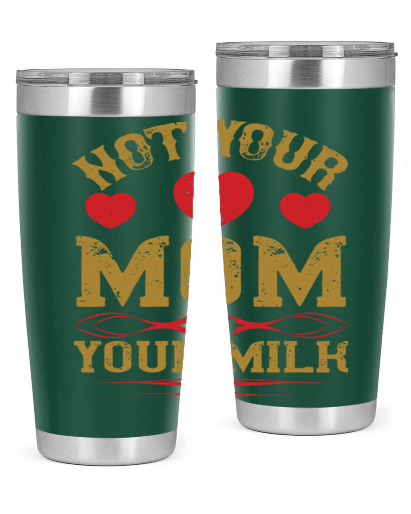 not your mom not your milk 119#- vegan- Tumbler