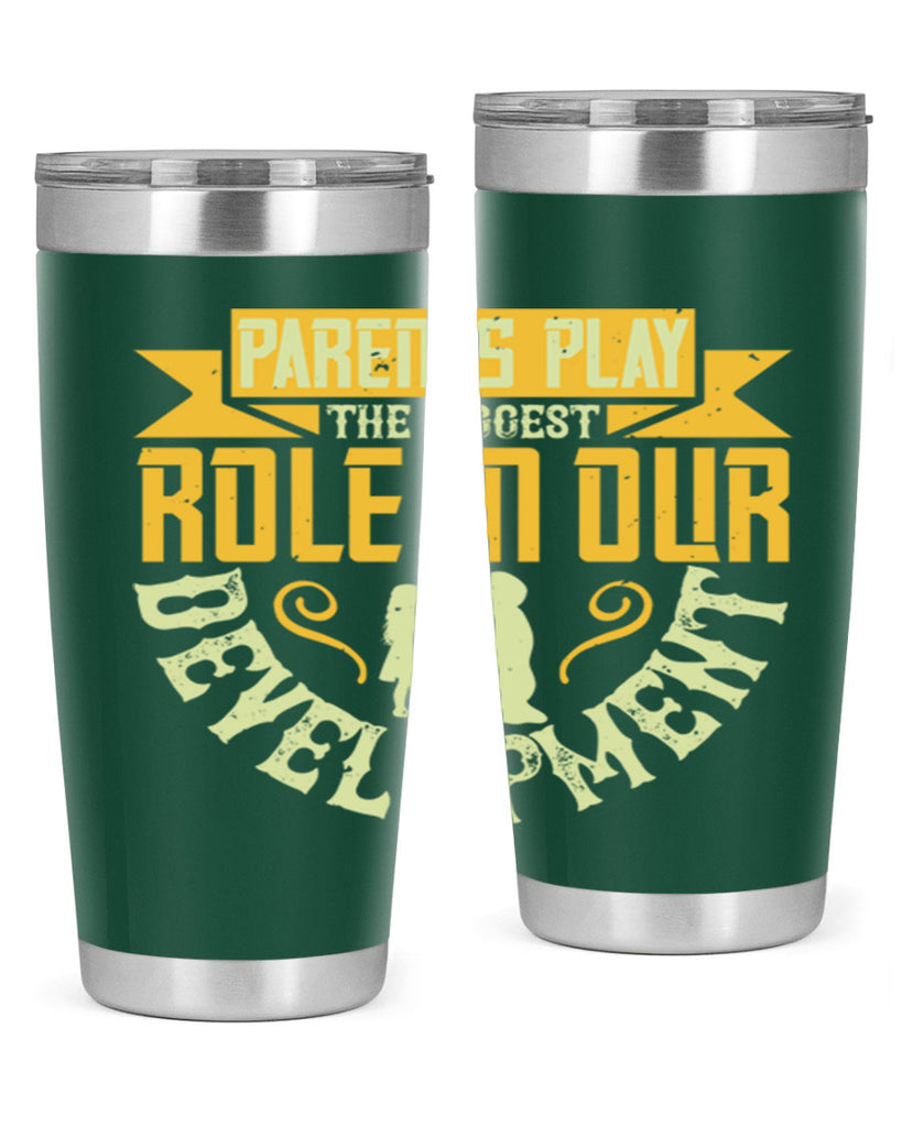 parents play the biggest role in our development 24#- Parents Day- Tumbler