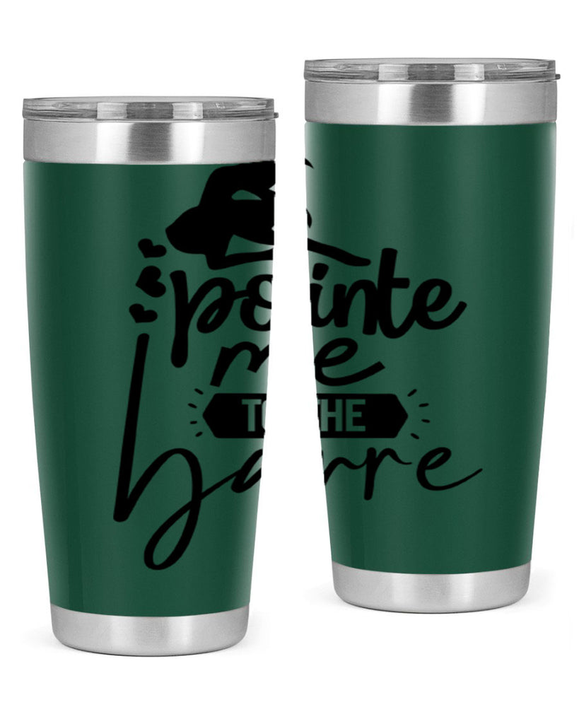 pointe me to the barre 69#- ballet- Tumbler