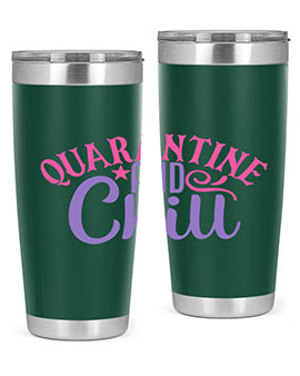 quarantine chill Style 47#- corona virus- Tumbler