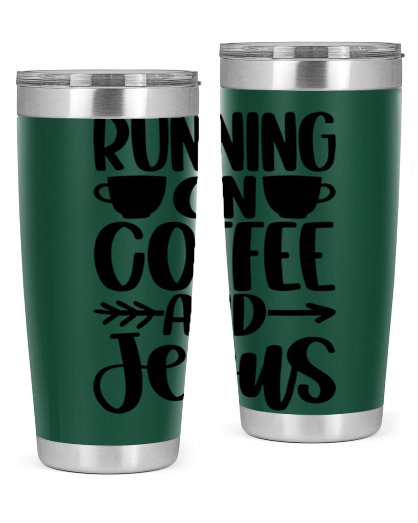 running on coffee and jesus 39#- coffee- Tumbler