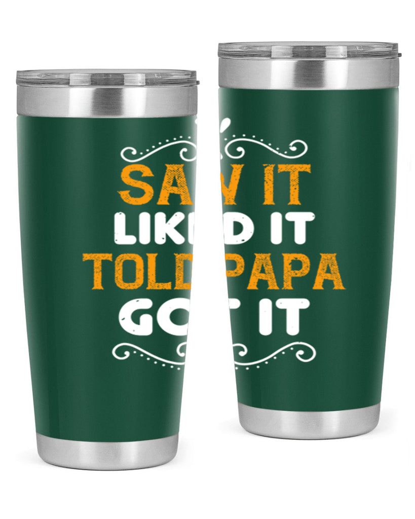 saw it like it told papa 11#- grandpa - papa- Tumbler