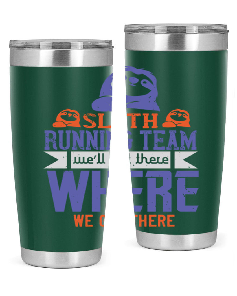 sloth running team we’ll get there where we get there 16#- running- Tumbler