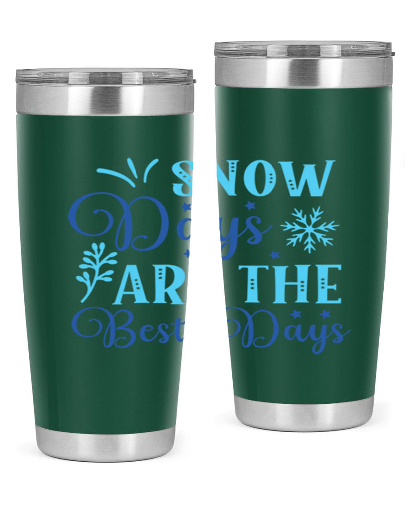snow days are the best days 366#- winter- Tumbler