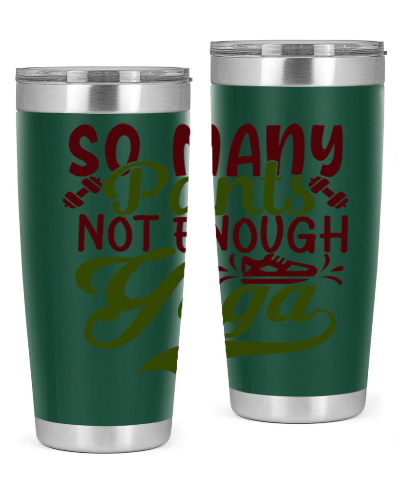 so many pants not enough yoga 21#- gym- Tumbler