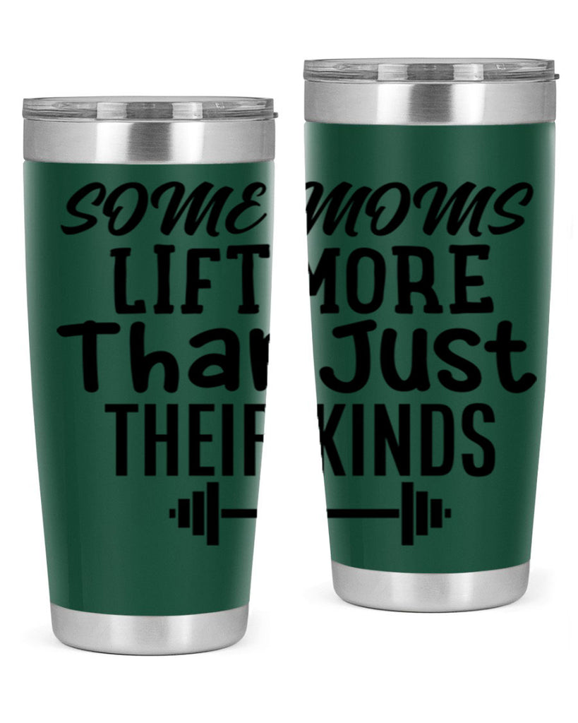 some moms lift more than just their kinds 18#- gym- Tumbler