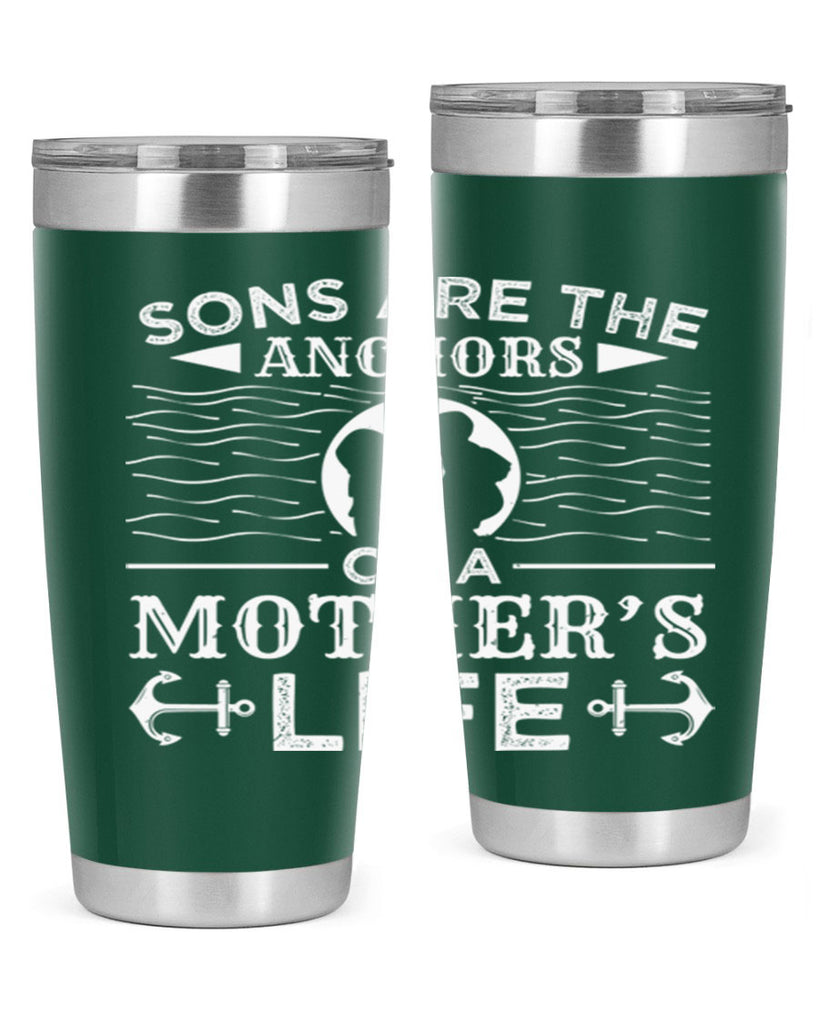 sons are the anchors of a mothers life 30#- mothers day- Tumbler