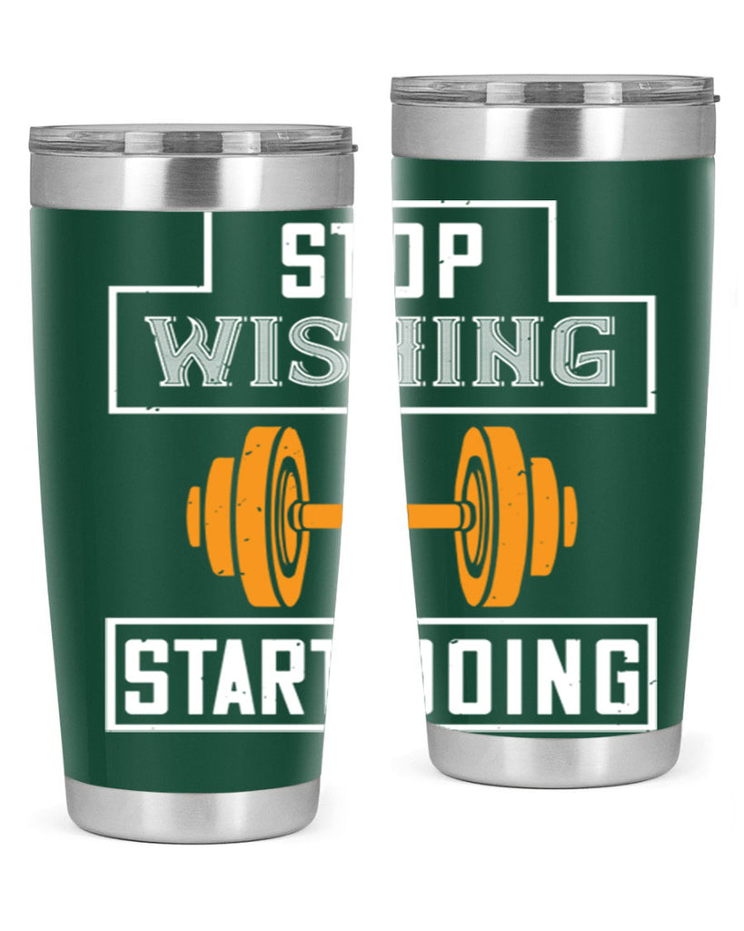 stop weshing start doing 74#- gym- Tumbler