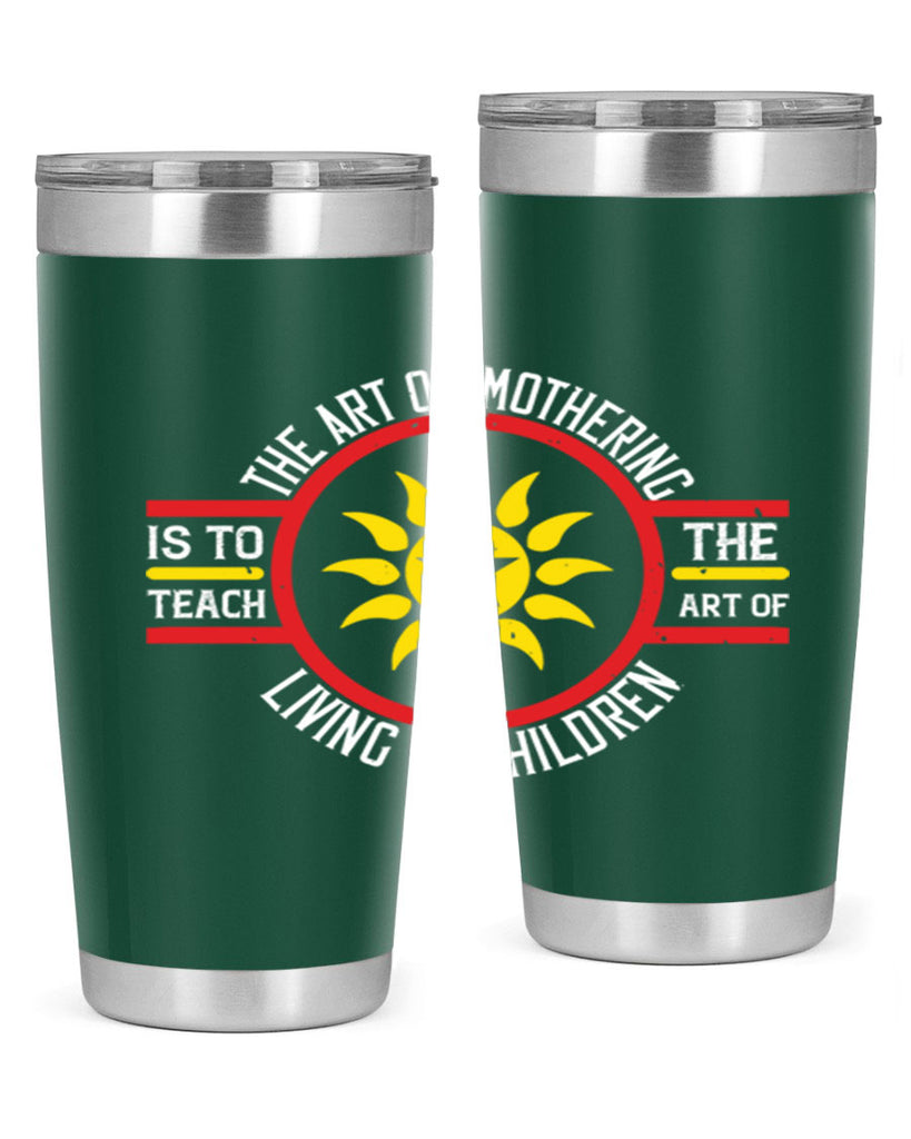 the art of mothering 35#- mothers day- Tumbler