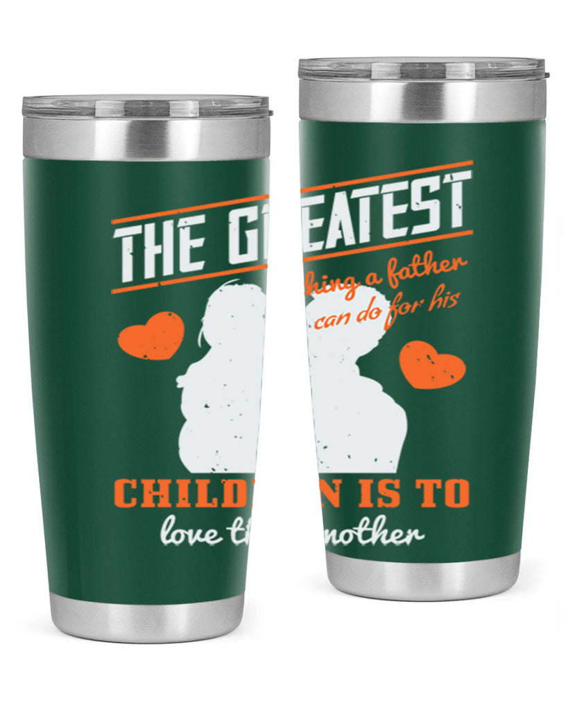 the greatest thing a father 162#- fathers day- Tumbler