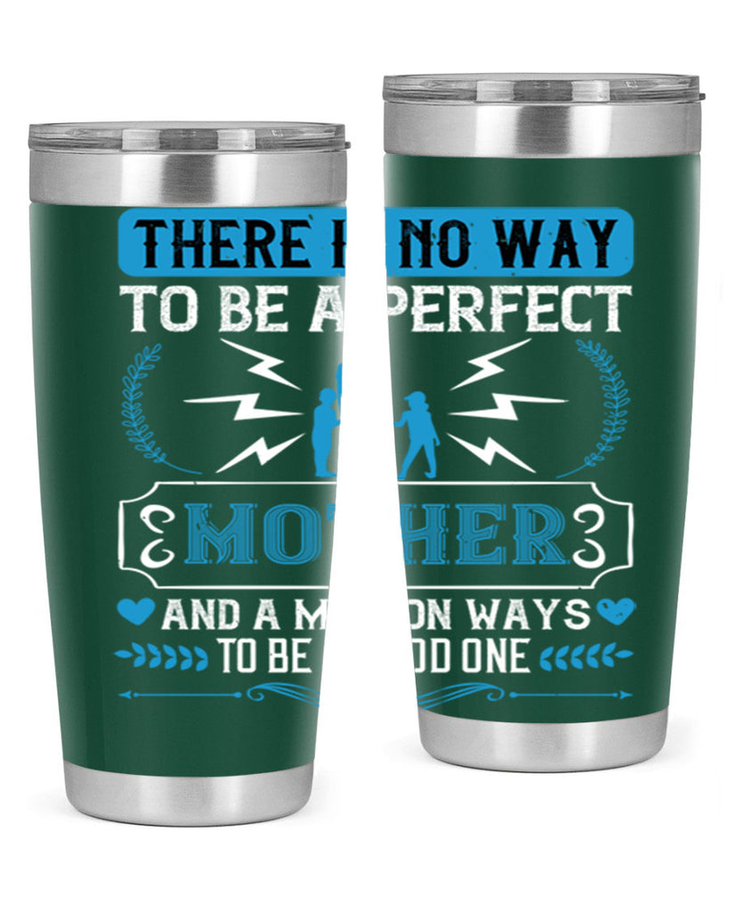 there is no way to be a perfect 23#- mothers day- Tumbler