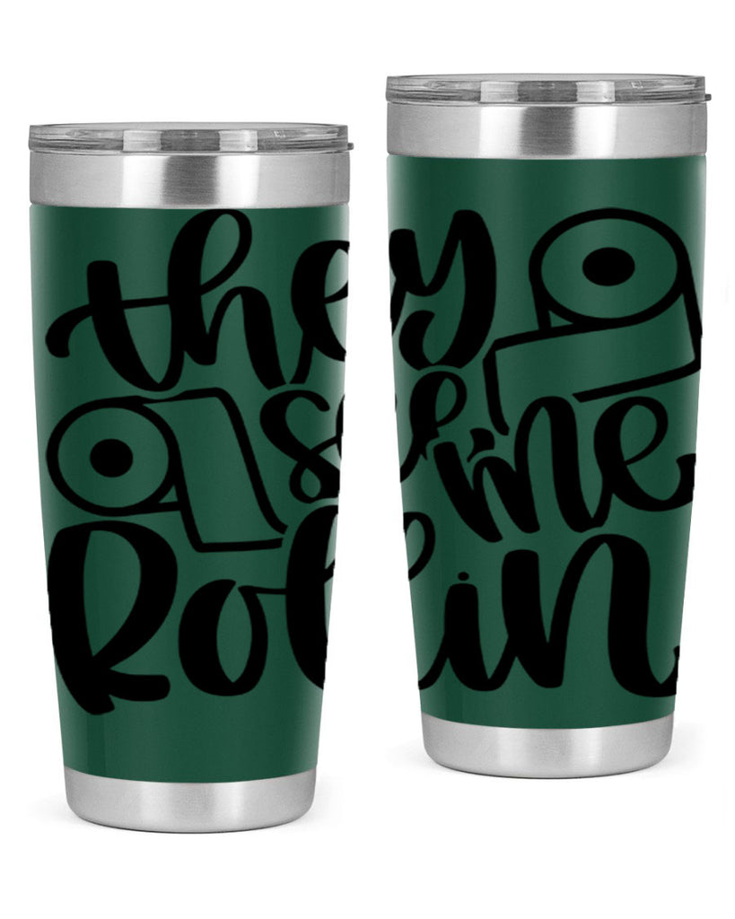 they see me rollin 10#- bathroom- Tumbler