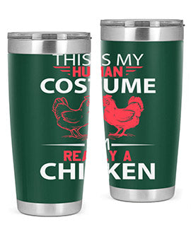 this is human costume im really a chicken Style 2#- chicken- Tumbler