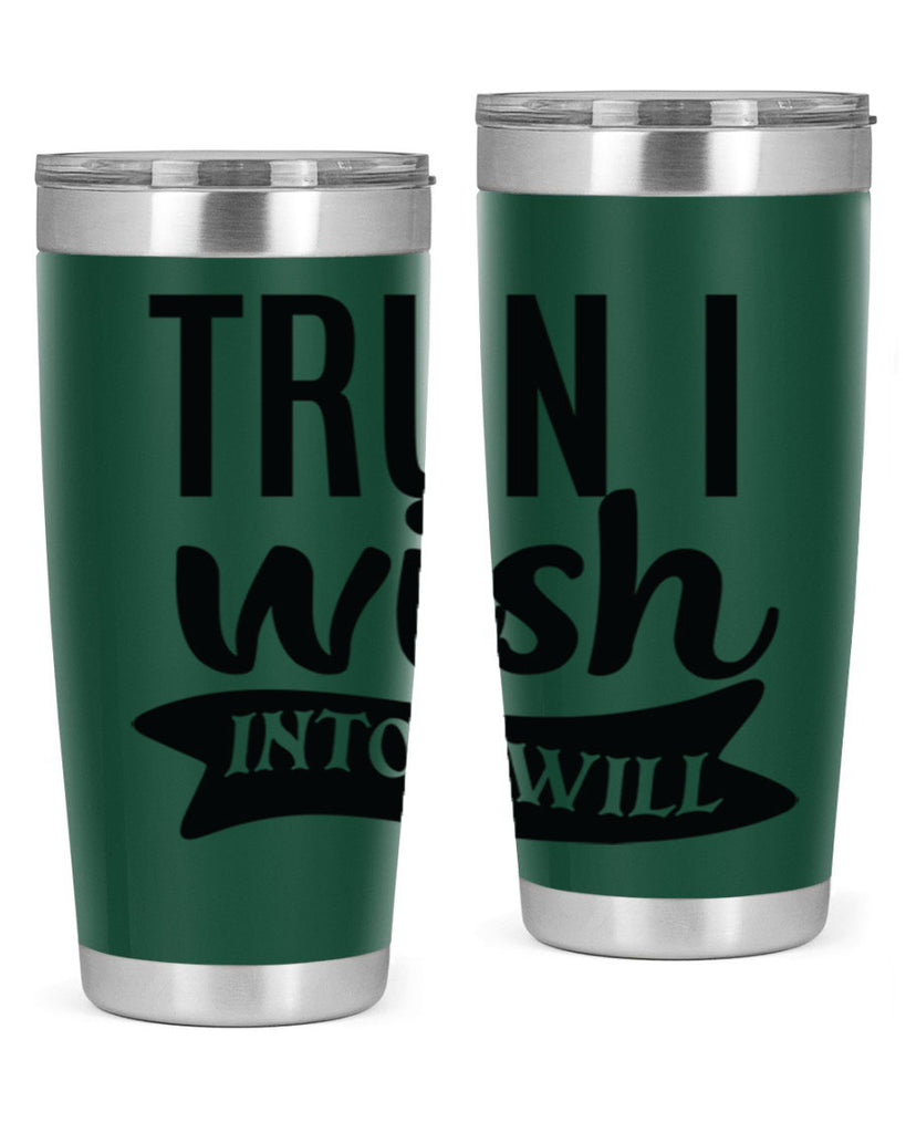 trun i wish into i will Style 66#- motivation- Tumbler