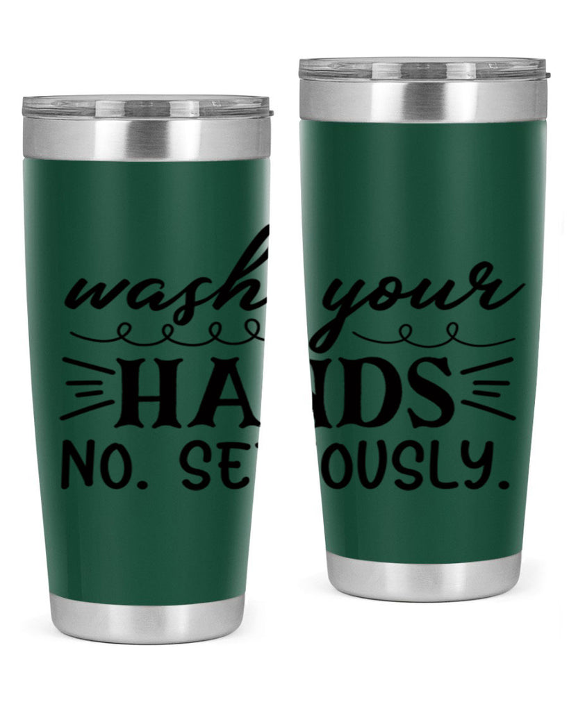 wash your hands no seriously 54#- bathroom- Tumbler