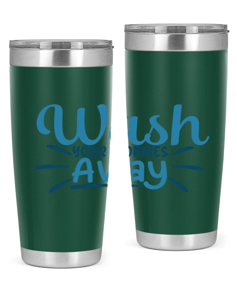 wash your worries away 51#- bathroom- Tumbler