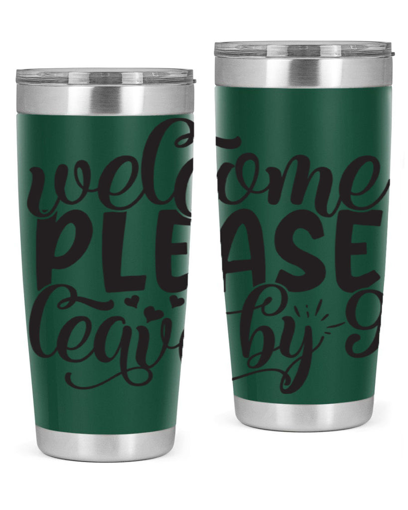 welcome please leave by 47#- home- Tumbler