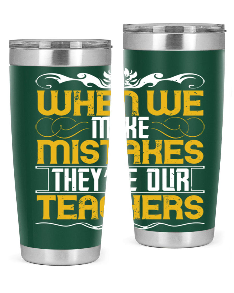when we make mistakes they’re our teachers 9#- Parents Day- Tumbler