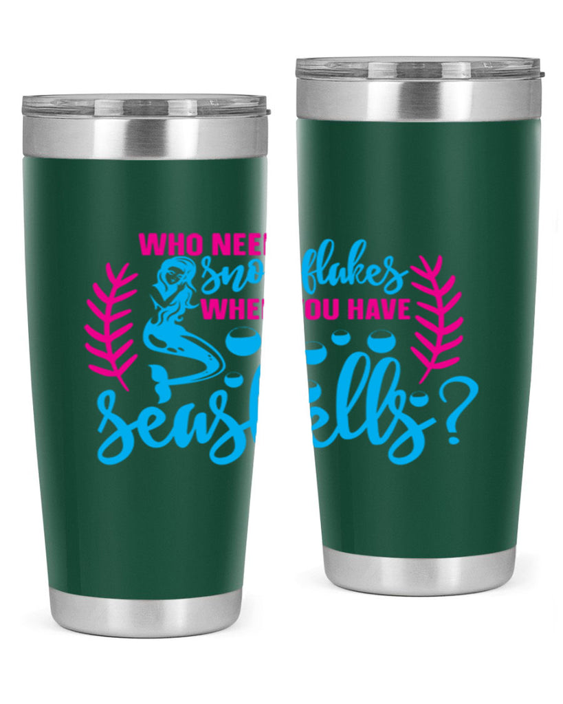 who needs snowflakes when you have seashells 666#- mermaid- Tumbler