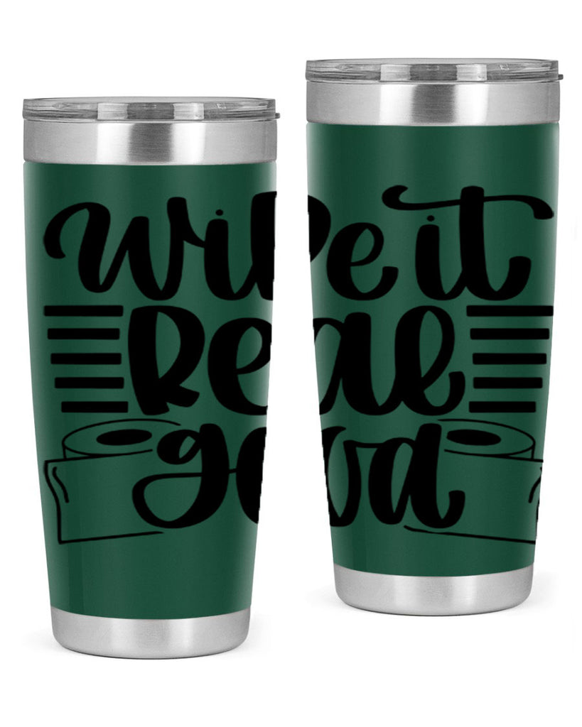 wipe it real good 5#- bathroom- Tumbler
