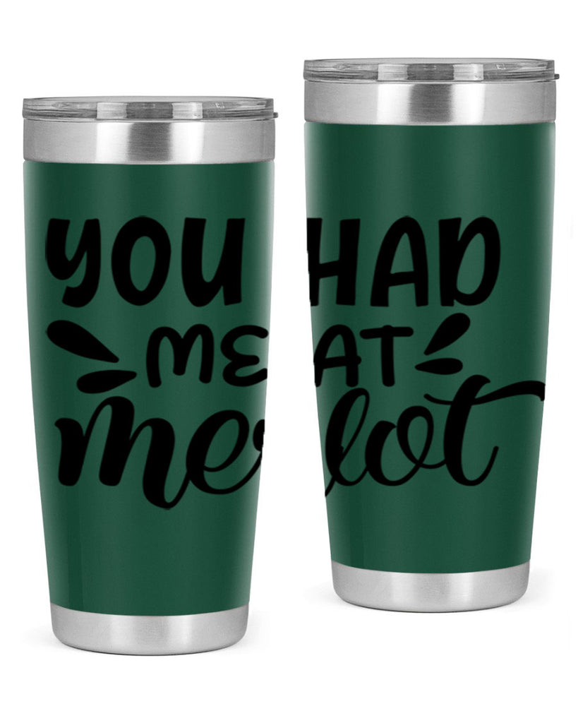 you had me at merlot 137#- wine- Tumbler