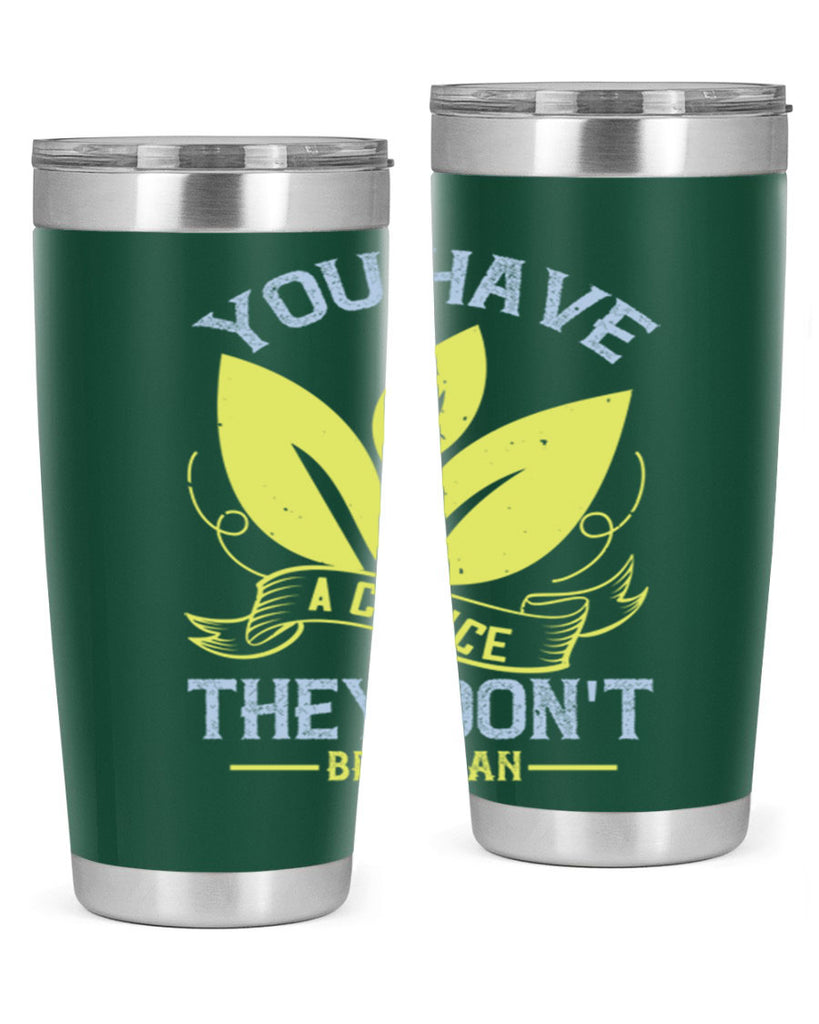 you have a choicethey dont be vegan 1#- vegan- Tumbler