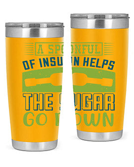 A Spoon Full Of Insulin Helps The Sugar Go Down Style 39#- diabetes- Tumbler
