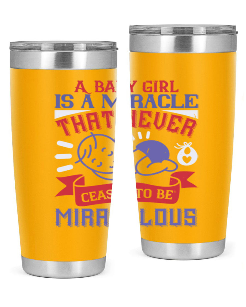 A baby girl is a miracle that never ceases to be miraculous Style 143#- baby- tumbler