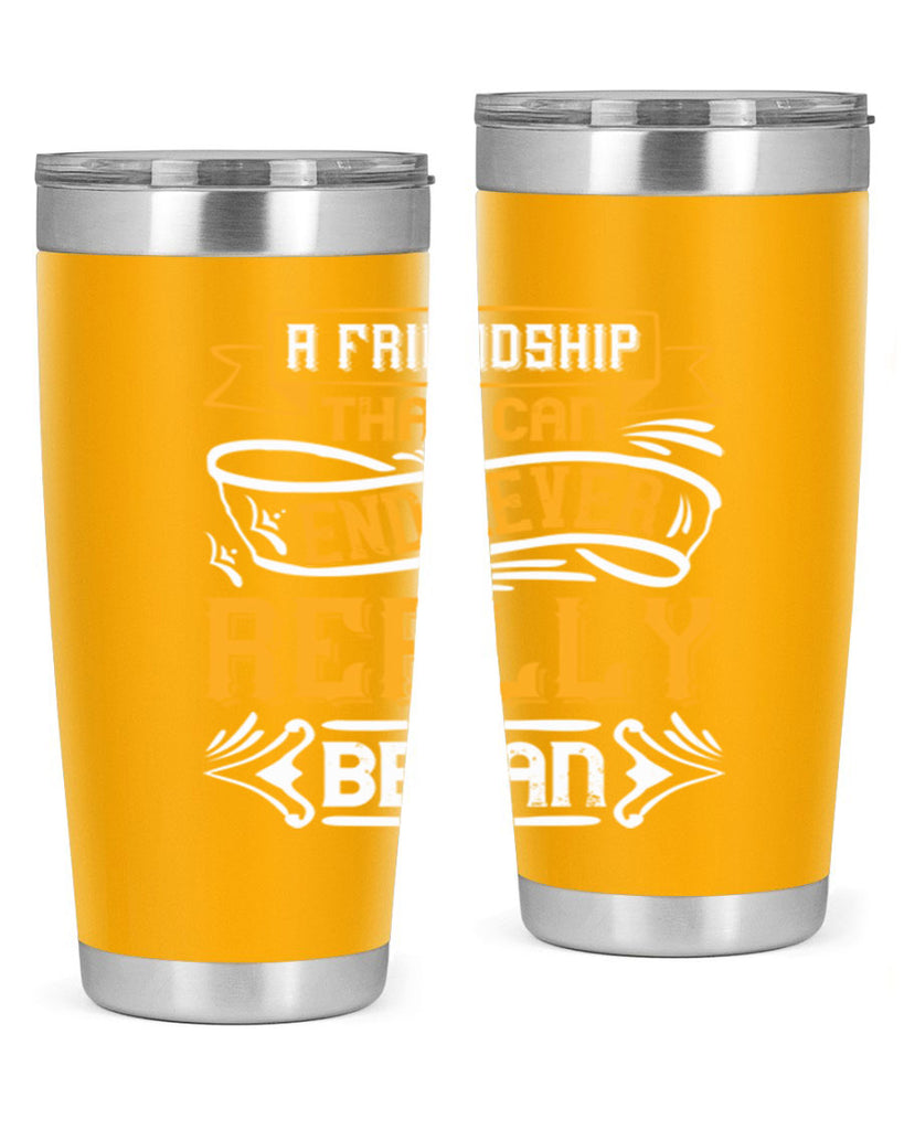 A friendship that can end never really began Style 8#- Best Friend- Tumbler