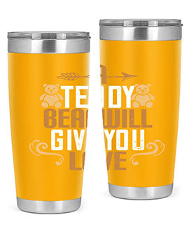 A teddy bear will give you love 2#- Bears- Tumbler
