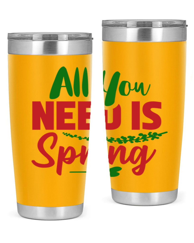 All You Need is Spring 17#- spring- Tumbler