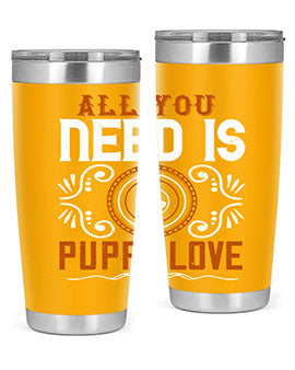 All you need is puppy love Style 155#- dog- Tumbler