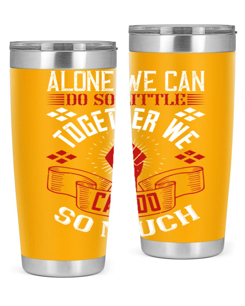 Alone we can do so little together we can do so much Style 4#- coaching- tumbler