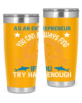 As an entrepreneur you can always find a solution if you try hard enough Style 96#- shark  fish- Tumbler