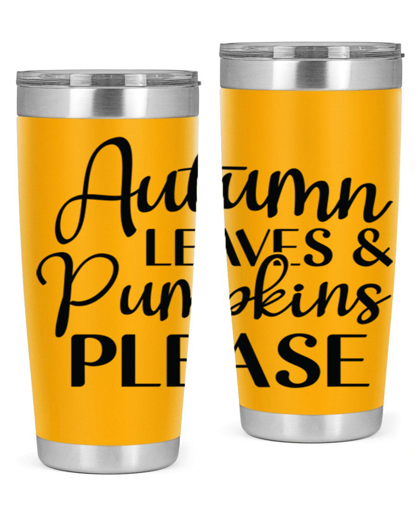 Autumn Leaves And Pumpkins Please 28#- fall- Tumbler