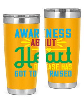 Awareness about heart disease has got to be raised Style 28#- self awareness- Tumbler