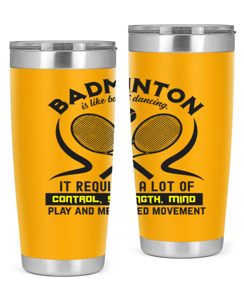 BADMINTONis like ballet dancing 1448#- badminton- Tumbler