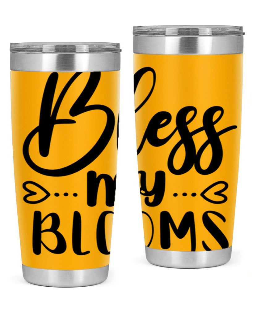 BLESS MY BLOOMS  64#- spring- Tumbler